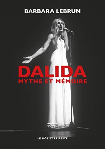 Dalida - Mythe et mémoire von MOT ET LE RESTE