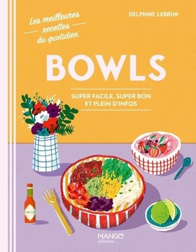 Bowls: Super facile, super bon et plein d'infos von MANGO