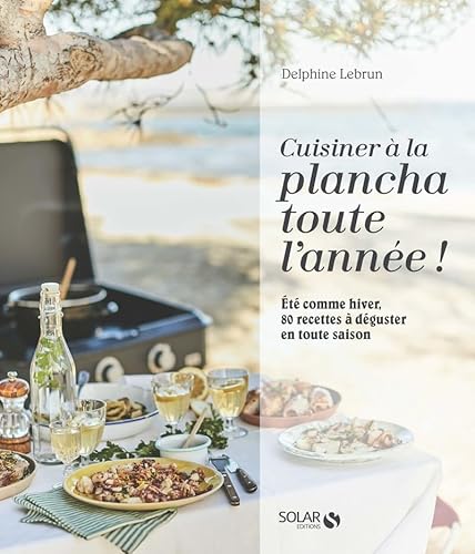 Cuisiner à la plancha toute l'année !