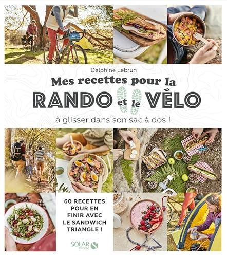 Mes recettes pour la rando et le vélo - A glisser dans son sac à dos