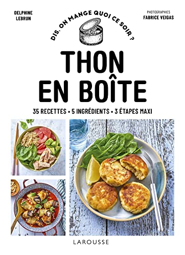 Thon en boîte: 35 recettes, 5 ingrédients, 3 étapes maxi