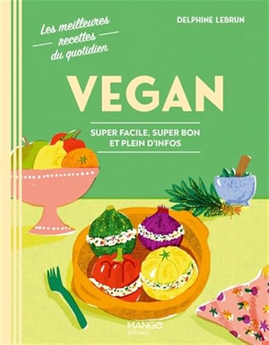 Vegan: Super facile, super bon et plein d'infos von MANGO