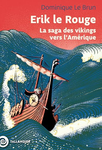 Erik le rouge: La saga des vikings vers l’Amérique von TALLANDIER