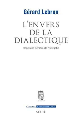 L'Envers de la dialectique. Hegel à la lumière de Nietzsche von Seuil