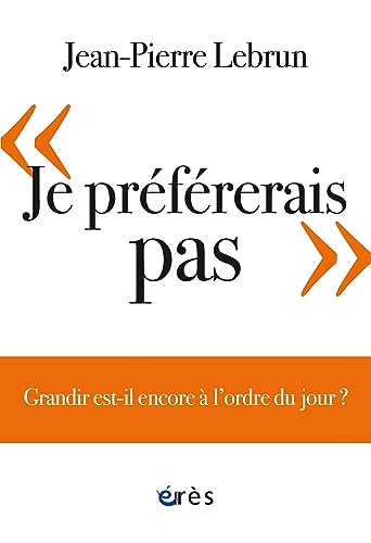 Je préférerais pas: Grandir est-il encore à l'ordre du jour ?