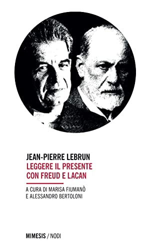 Leggere il presente con Freud e Lacan (Mimesis nodi) von Mimesis