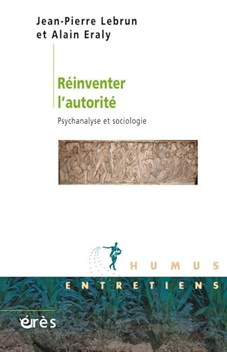 Réinventer l'autorité: PSYCHANALYSE ET SOCIOLOGIE