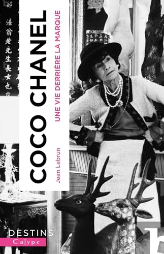 Coco Chanel: Une vie derrière la marque