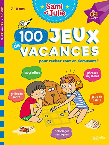 100 Jeux de vacances - Sami et Julie - Du CE1 au CE2 - Cahier de vacances 2024: Avec 1 crayon