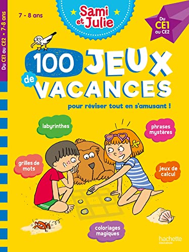 100 Jeux de vacances - Sami et Julie - Du CE1 au CE2 - Cahier de vacances 2025: Avec 1 crayon von HACHETTE EDUC