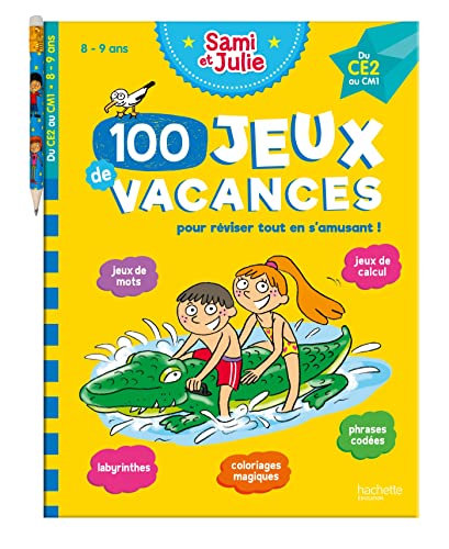 100 Jeux de vacances - Sami et Julie - Du CE2 au CM1 - Cahier de vacances 2024: Pour réviser tout en s'amusant ! Avec 1 crayon von HACHETTE EDUC