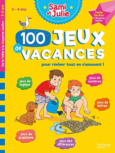 100 Jeux de vacances - Sami et Julie - De la Petite à la Moyenne Section - Cahier de vacances 2025: 3-4 ans von HACHETTE EDUC