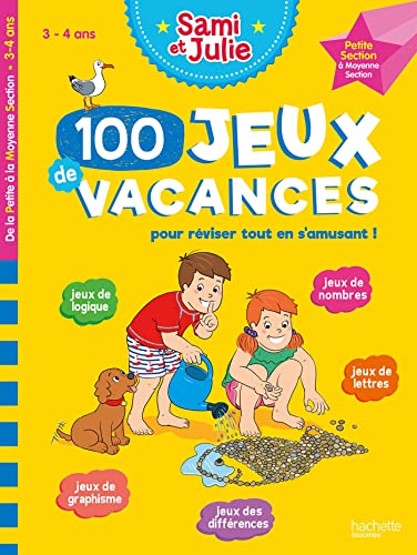 100 Jeux de vacances - Sami et Julie - De la PS à la MS - Cahier de vacances 2024: 3-4 ans von HACHETTE EDUC