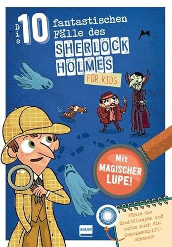 Die 10 fantastischen Fälle des Sherlock Holmes für Kids: Mit Sherlock Holmes Schritt für Schritt zum Ziel: Rätsle dich durch Codes, Suchbilder, ... Mit Lösungslupe und Geheimschrift-Scheibe! von Ullmann Medien