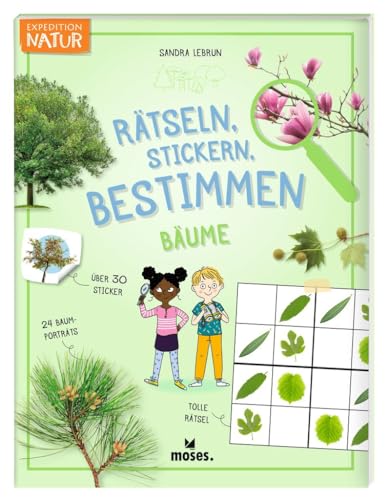 moses. Rätseln, Stickern, Bestimmen – Bäume, Expedition Natur Beschäftigungsbuch mit Steckbriefen, Natur-Rätseln, Ausmalbildern und Stickern, Kreatives Kindermitmachbuch für Kinder ab 7 Jahren von moses