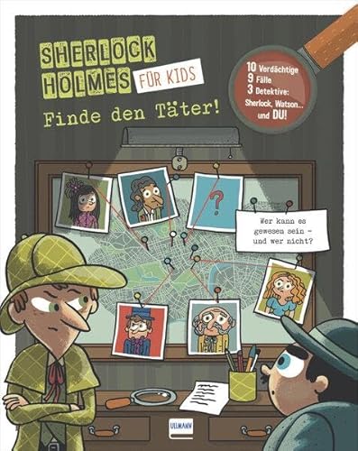 Sherlock Holmes für Kids - Finde den Täter: Sherlock Holmes zeigt jungen Detektiven, wie man Spuren liest und kombiniert. Mit zahlreichen Tipps: ... und vieles mehr, ab 9 Jahren von Ullmann Medien