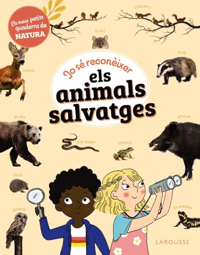 Jo sé reconèixer els animals salvatges: Els meus petits quaderns de natura (LAROUSSE - Infantil / Juvenil - Catalán - A partir de 5/6 años) von Larousse