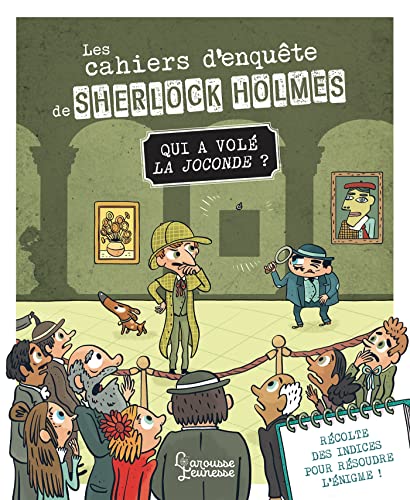 Les cahiers d'enquête de Sherlock Holmes - Qui a volé la Joconde ? von LAROUSSE