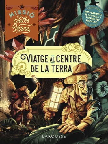 Missió Jules Verne. Viatge al centre de la Terra (LAROUSSE - Infantil / Juvenil - Catalán - A partir de 8 años) von Larousse
