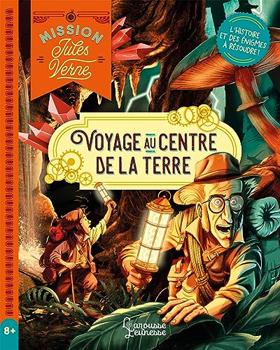 Mission Jules Verne - Voyage au centre de la Terre: L histoire et des énigmes à résoudre ! von LAROUSSE