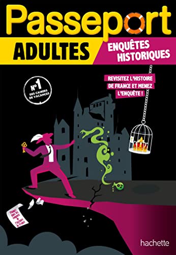 Passeport Adultes - Enquêtes historiques - Cahier de vacances 2024 von HACHETTE EDUC