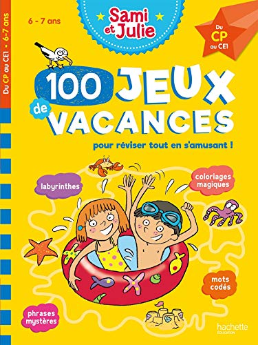 100 Jeux de vacances - Sami et Julie - Du CP au CE1 - Cahier de vacances 2024: Du CP au CE1. Avec 1 crayon von HACHETTE EDUC