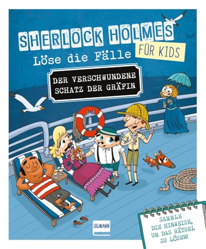 Sherlock für Kids - Löse die Fälle - Der verschwundene Schatz der Gräfin: Ein Detektiv-Rätselbuch mit Sherlock Holmes und Dr. Watson für Kinder ab 8 ... Kombinatorik schulen. Ein echtes Mitmachbuch. von Ullmann Medien GmbH