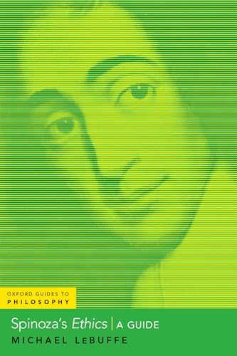 Spinoza's Ethics: A Guide (Oxford Guides to Philosophy)
