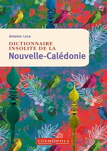 Dictionnaire insolite de la Nouvelle-Calédonie von COSMOPOLE