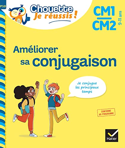 Améliorer sa conjugaison CM1/CM2 9-11 ans - Chouette, Je réussis !: cahier de soutien en français Améliorer sa conjugaison CM1/CM2 9-11 ans - Chouette, Je réussis !: cahier de soutien en français