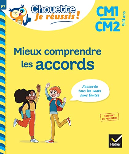 Mieux comprendre les accords CM1/CM2 9-11 ans: cahier de soutien en français