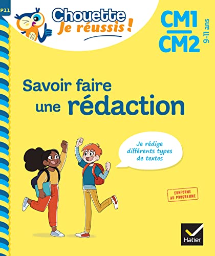 Savoir faire une rédaction CM1/CM2 9-11 ans - Chouette, Je réussis !: cahier de soutien en français