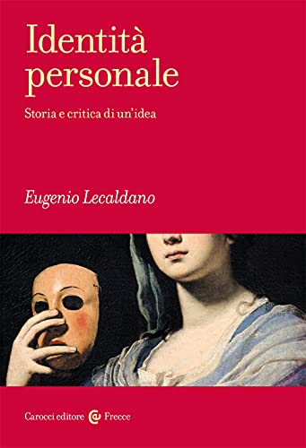 Identit Personale. Storia E Critica Di Un'idea von Carocci