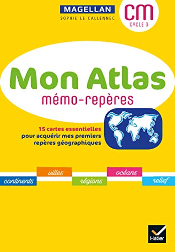 Magellan Géographie cycle 3 - Éd. 2021 - Mon atlas mémo-repères: 15 cartes essentielles pour acquérir mes premiers repères géographiques von HATIER