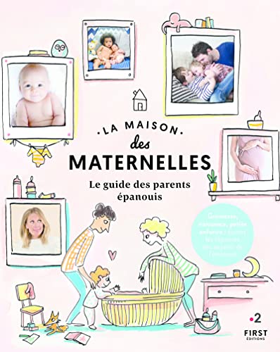 La maison des maternelles - Le Guide des parents épanouis von FIRST