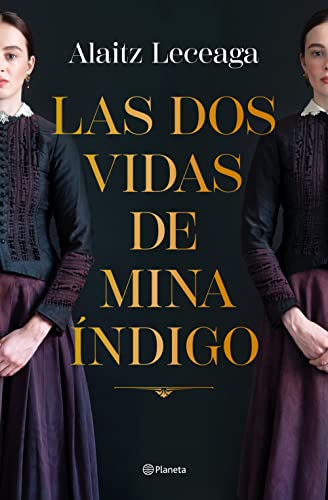 Las dos vidas de Mina Índigo (Autores Españoles e Iberoamericanos) von EDITORIAL PLANETA S.A
