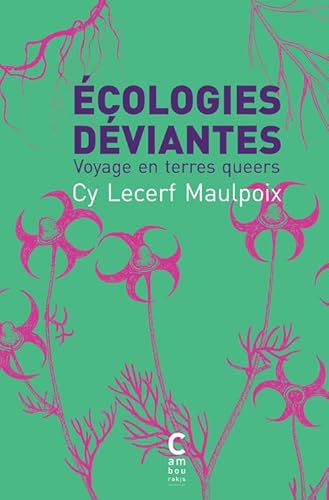 Écologies déviantes (poche): Voyage en terres queers von CAMBOURAKIS
