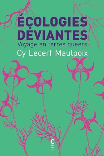 Écologies déviantes: Voyage en terres queers von CAMBOURAKIS