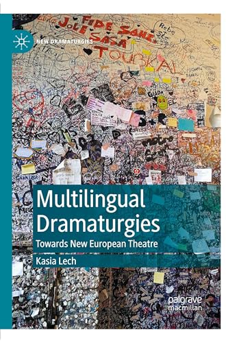 Multilingual Dramaturgies: Towards New European Theatre (New Dramaturgies) von Palgrave Macmillan