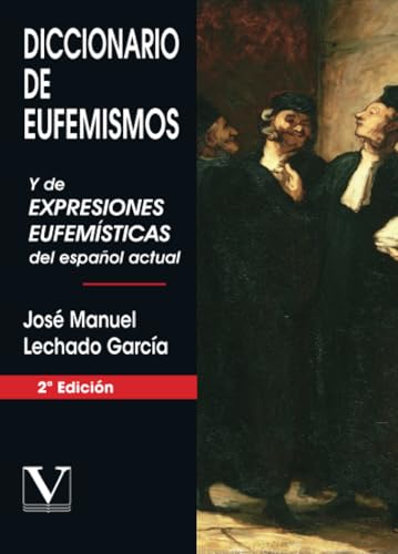 Diccionario de eufemismos: Y de expresiones eufemísticas actuales (Diccionarios, Band 1) von Editorial Verbum