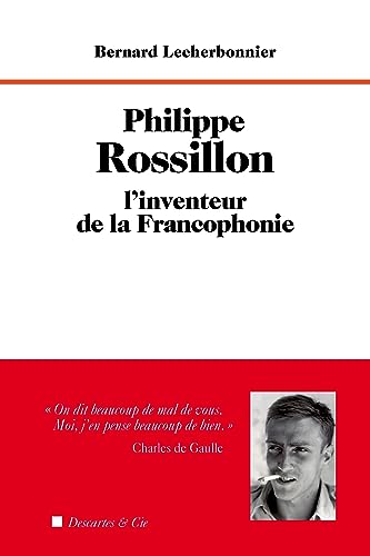 Philippe Rossillon, l'inventeur de la francophonie von DESCARTES ET CI