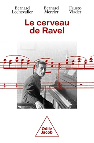 Le Cerveau de Ravel: Vie et mort d'un génie von JACOB