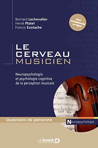 Le cerveau musicien + neuropsycho de la perception musicale (1CD audio): Neuropsychologie et psychologie cognitive de la perception musicale