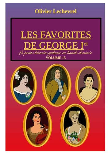 Les favorites de George Ier: La petite histoire galante en bande dessinée von BoD – Books on Demand – Frankreich