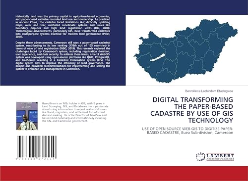 DIGITAL TRANSFORMING THE PAPER-BASED CADASTRE BY USE OF GIS TECHNOLOGY: USE OF OPEN SOURCE WEB GIS TO DIGITIZE PAPER-BASED CADASTRE, Buea Sub-division, Cameroon von LAP LAMBERT Academic Publishing