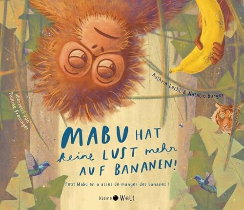 Mabu hat keine Lust mehr auf Bananen!: Zweisprachiges Kinderbuch auf Deutsch-Französisch ab 3 Jahren von Kleine Welt Verlag