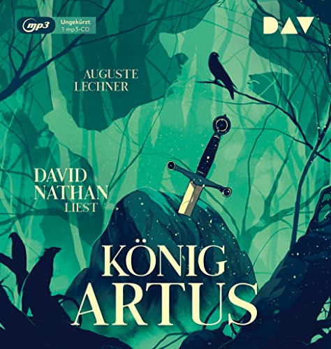 König Artus – Die Geschichte von Artus, seinem geheimnisvollen Ratgeber Merlin und den Rittern der Tafelrunde: Ungekürzte Lesung mit Musik mit David Nathan (1 mp3-CD)