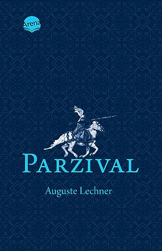 Parzival. Auf der Suche nach der Gralsburg Parzival. Auf der Suche nach der Gralsburg