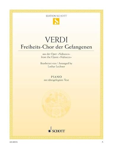 Freiheits-Chor der Gefangenen: aus "Nabucco". Klavier (mit Text).: from the Opera "Nabucco". piano (with Text). (Edition Schott Einzelausgabe)