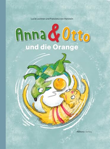 Anna & Otto und die Orange: Ein Wendebuch mit Illustrationen von Sylvia Graupner